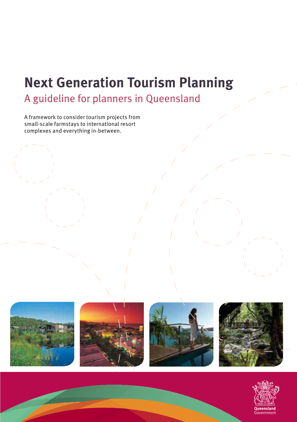 Next Generation Tourism Planning a Guideline for Planners in Queensland