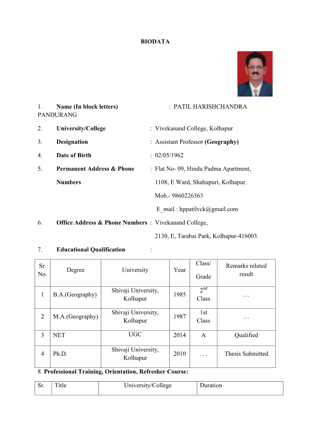 BIODATA 1. Name (In Block Letters) : PATIL HARISHCHANDRA PANDURANG 2. University/College