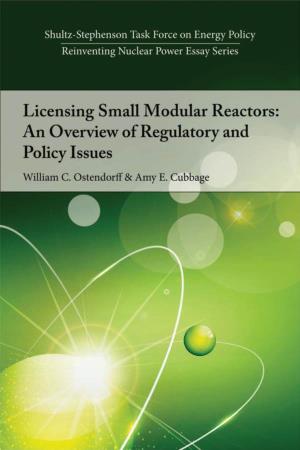 Licensing Small Modular Reactors an Overview of Regulatory and Policy Issues