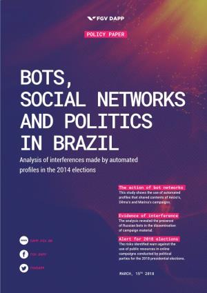 BOTS, SOCIAL NETWORKS and POLITICS in BRAZIL Analysis of Interferences Made by Automated Profiles in the 2014 Elections