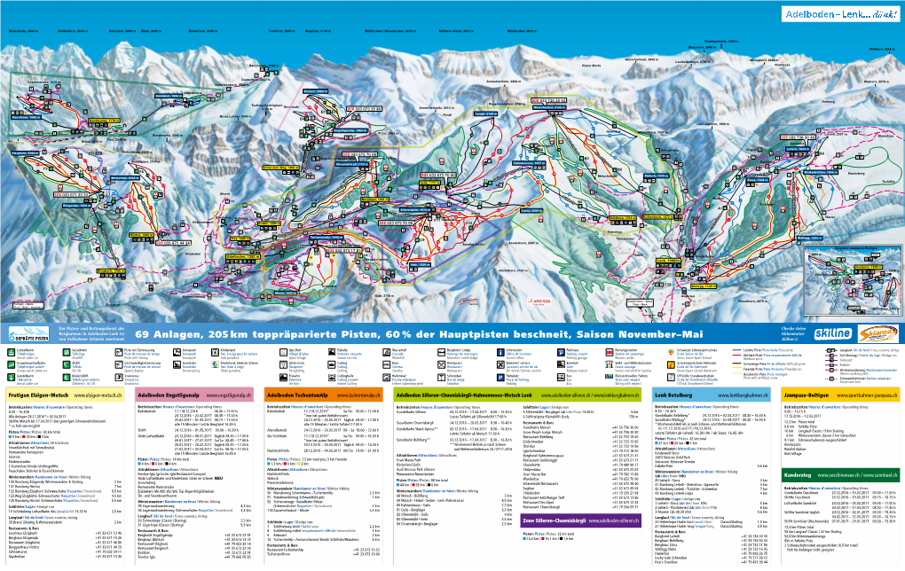 69 Anlagen, 205 Km Toppräparierte Pisten, 60 % Der Hauptpisten Beschneit, Saison November–Mai Skiline.Cc