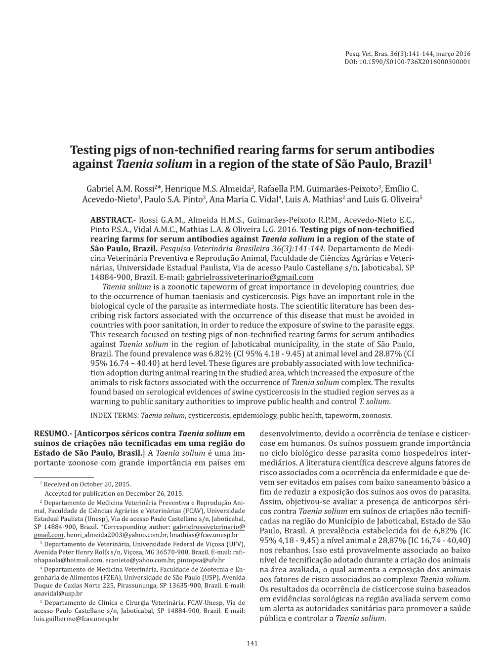 Testing Pigs of Non-Technified Rearing Farms for Serum Antibodies Against Taenia Solium in a Region of the State of São Paulo, Brazil1