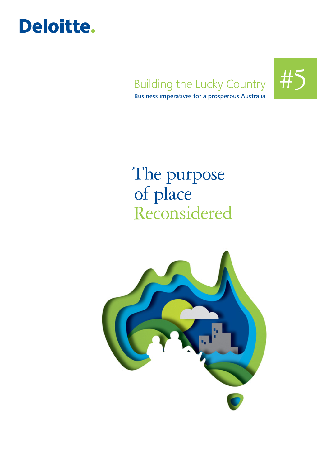 The Purpose of Place Reconsidered Deloitte Australia Acknowledges and Respects the Traditional Custodians of This Land, and Their Elders Past and Present