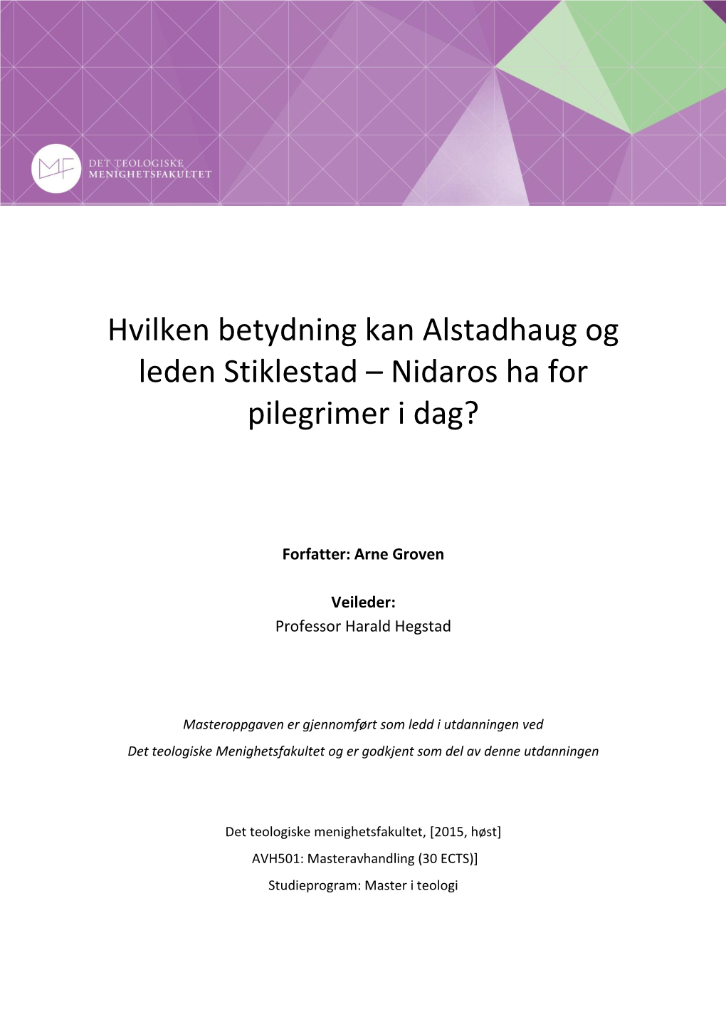 Hvilken Betydning Kan Alstadhaug Og Leden Stiklestad – Nidaros Ha for Pilegrimer I Dag?