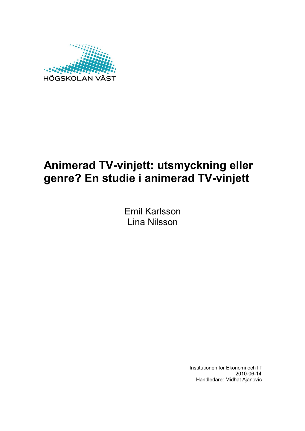 Utsmyckning Eller Genre? En Studie I Animerad TV-Vinjett