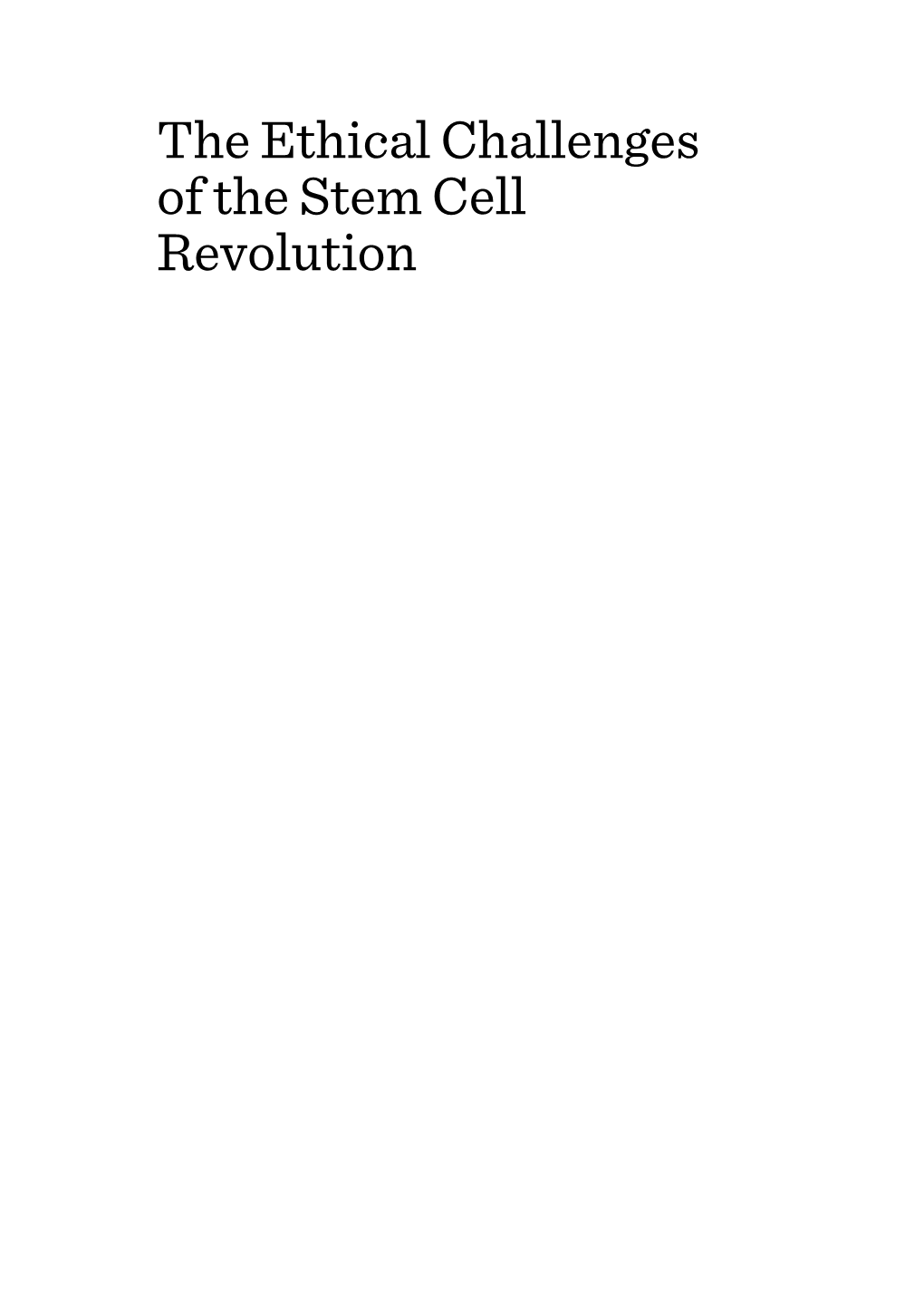 The Ethical Challenges of the Stem Cell Revolution