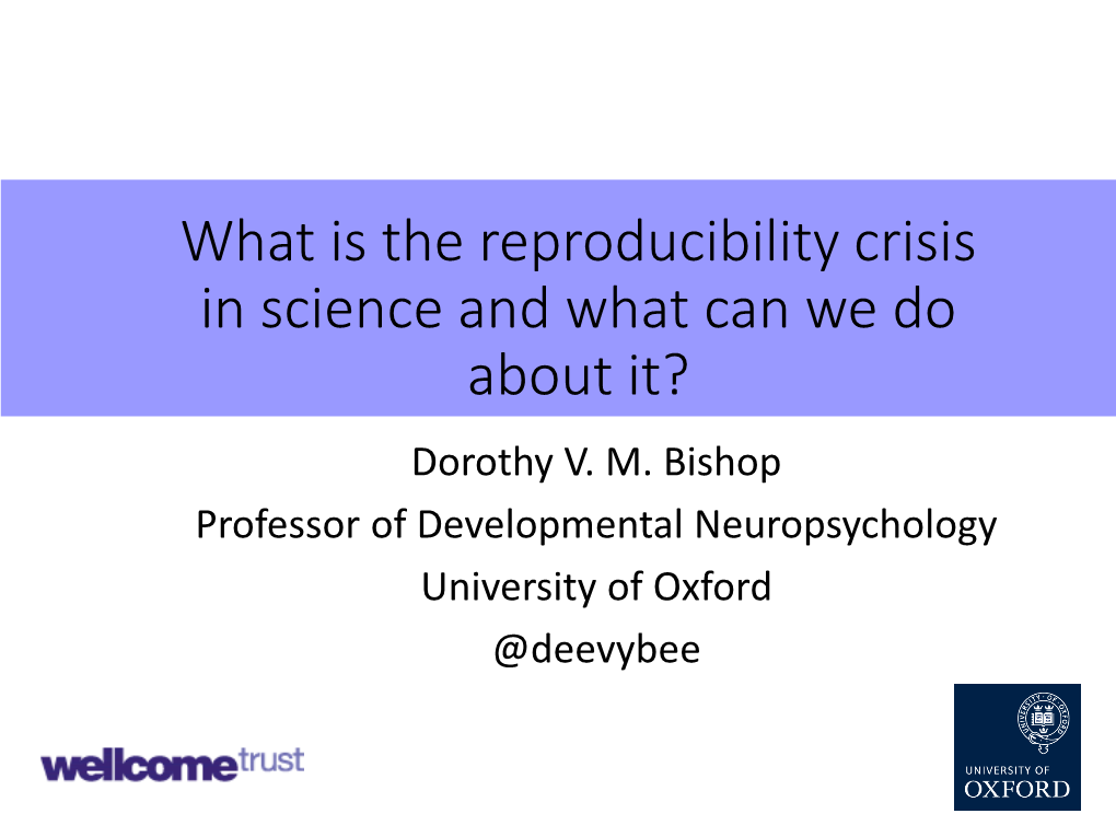 What Is the Reproducibility Crisis in Science and What Can We Do About It? Dorothy V