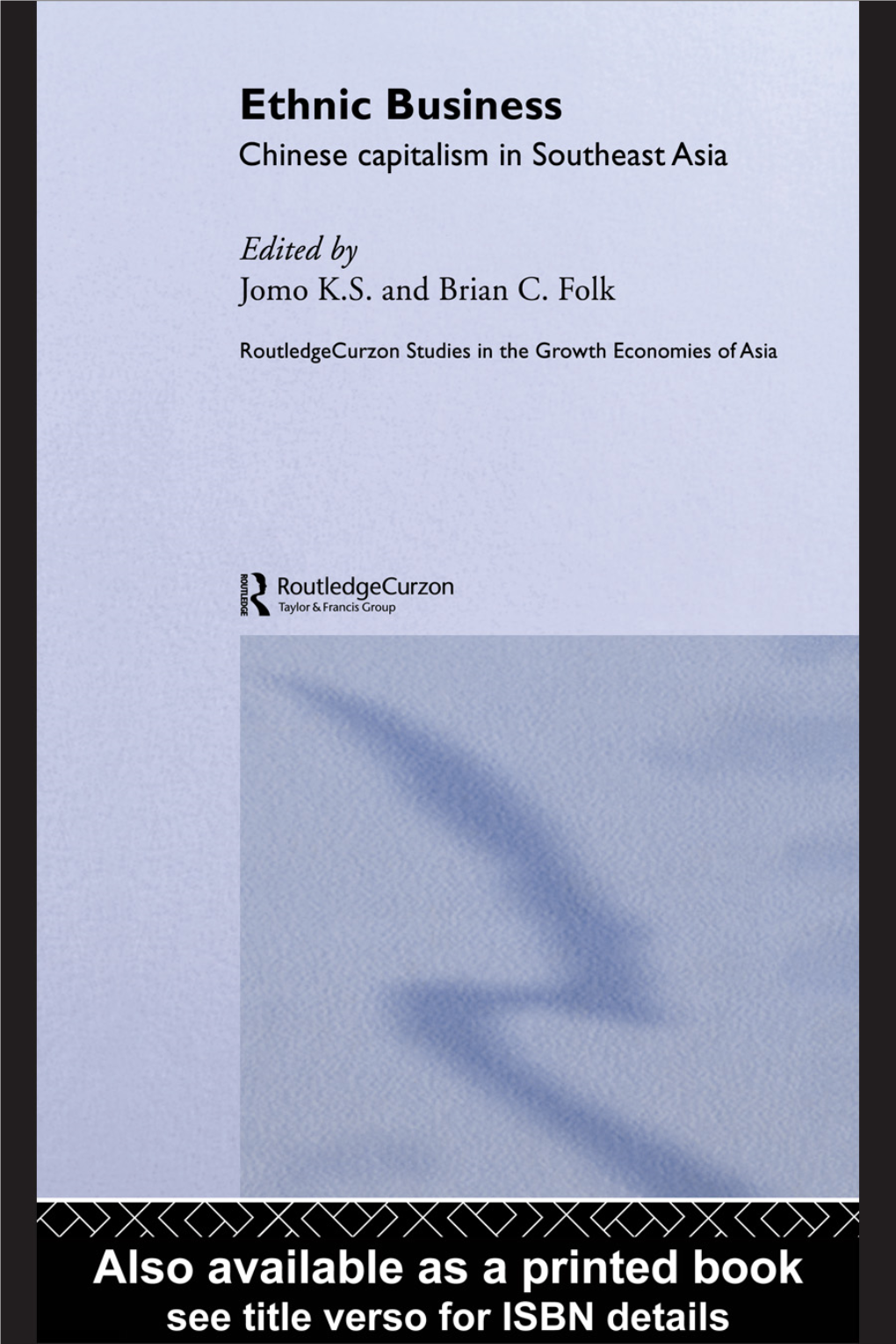 Ethnic Business: Chinese Capitalism in Southeast Asia/[Edited By] Jomo K.S