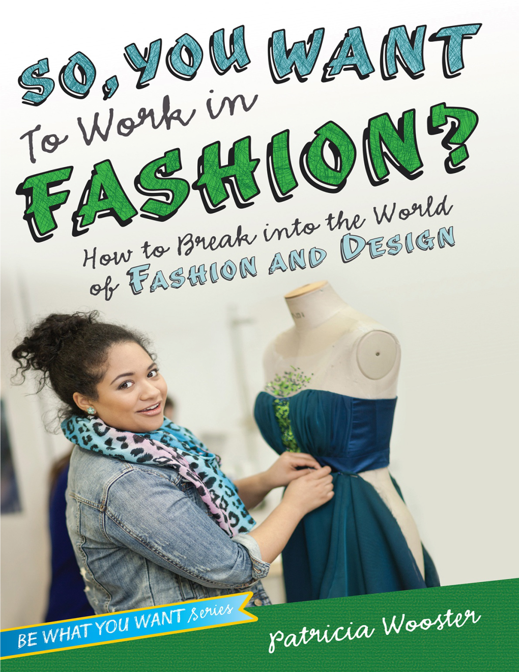 How to Break Into the World of Fashion and Design / Patricia Wooster