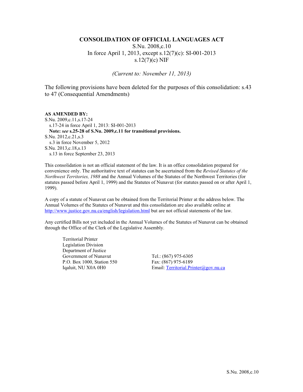 CONSOLIDATION of OFFICIAL LANGUAGES ACT S.Nu. 2008,C.10 in Force April 1, 2013, Except S.12(7)(C): SI-001-2013 S.12(7)(C) NIF