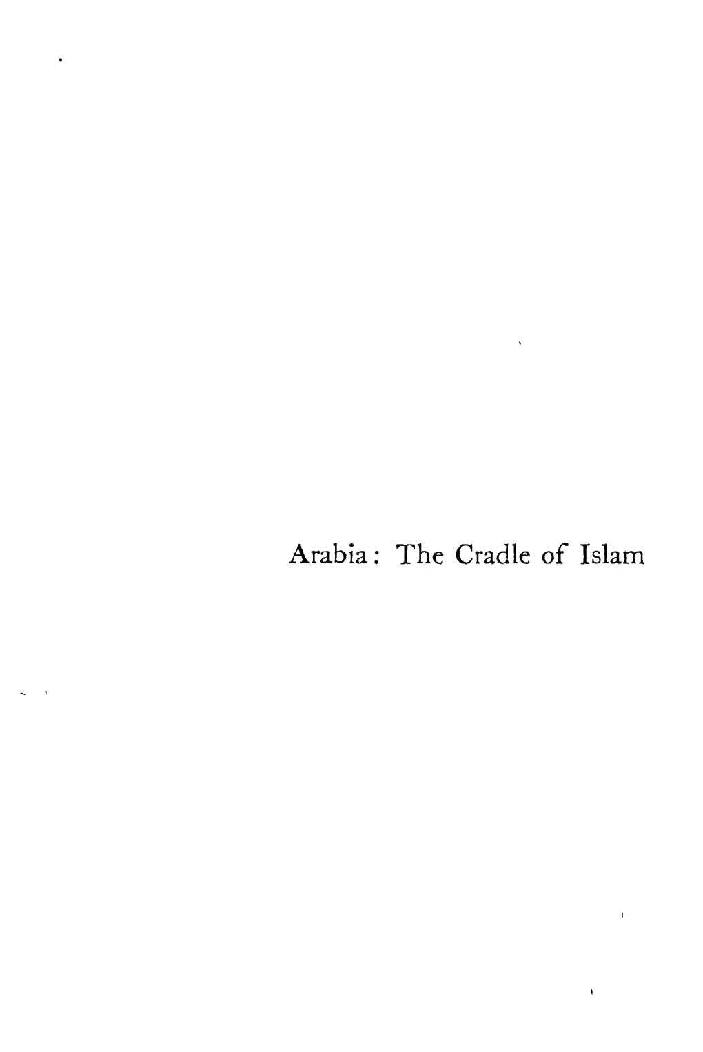 Arabia the Cradle of Islam