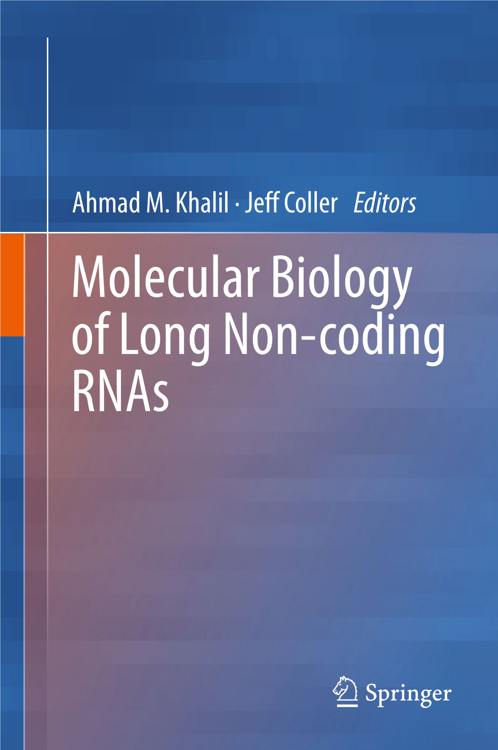 Molecular Biology of Long Non-Coding Rnas Molecular Biology of Long Non-Coding Rnas Ahmad M