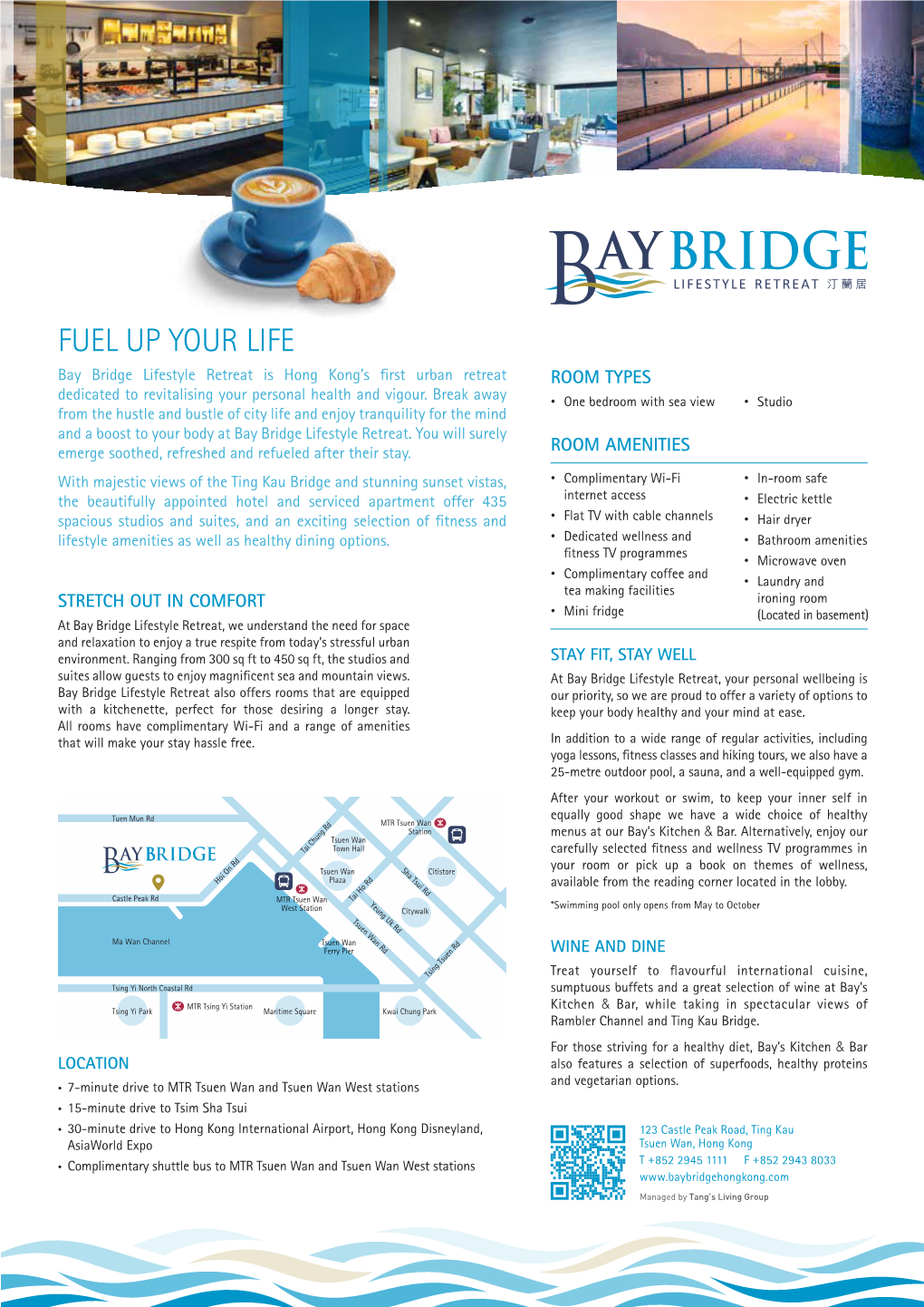 FUEL up YOUR LIFE Bay Bridge Lifestyle Retreat Is Hong Kong’S Rst Urban Retreat ROOM TYPES Dedicated to Revitalising Your Personal Health and Vigour