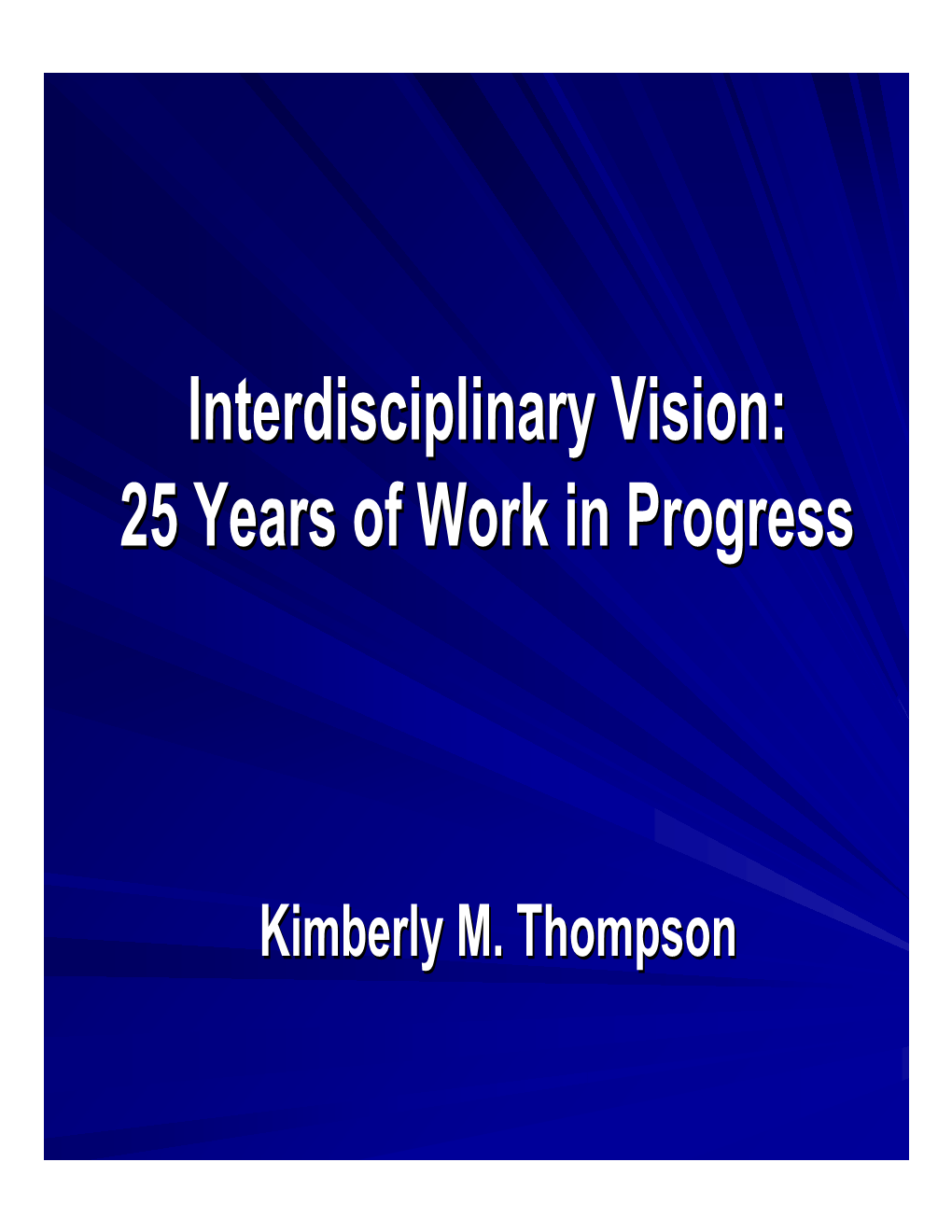 Interdisciplinary Vision:Vision: 2525 Yearsyears Ofof Workwork Inin Progressprogress