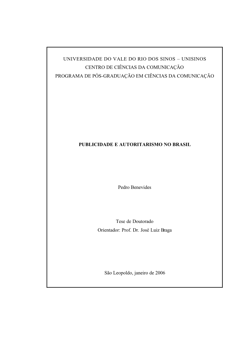 Universidade Do Vale Do Rio Dos Sinos – Unisinos Centro De Ciências Da Comunicação Programa De Pós-Graduação Em Ciências Da Comunicação