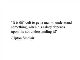 "It Is Difficult to Get a Man to Understand Something, When His