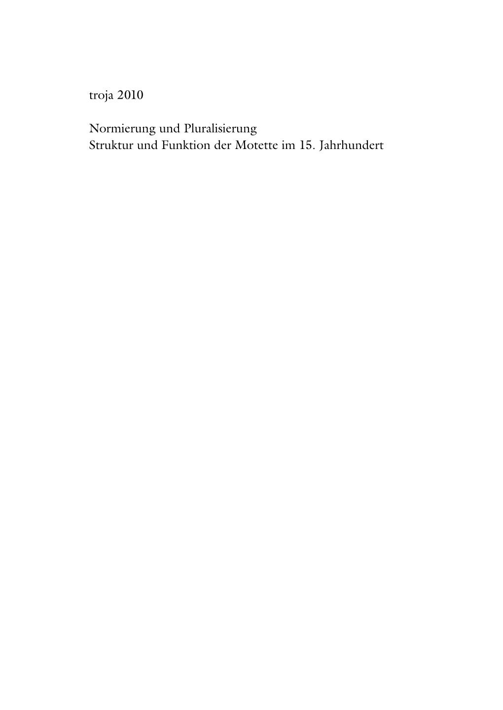 Troja 2010 Normierung Und Pluralisierung Struktur Und Funktion Der