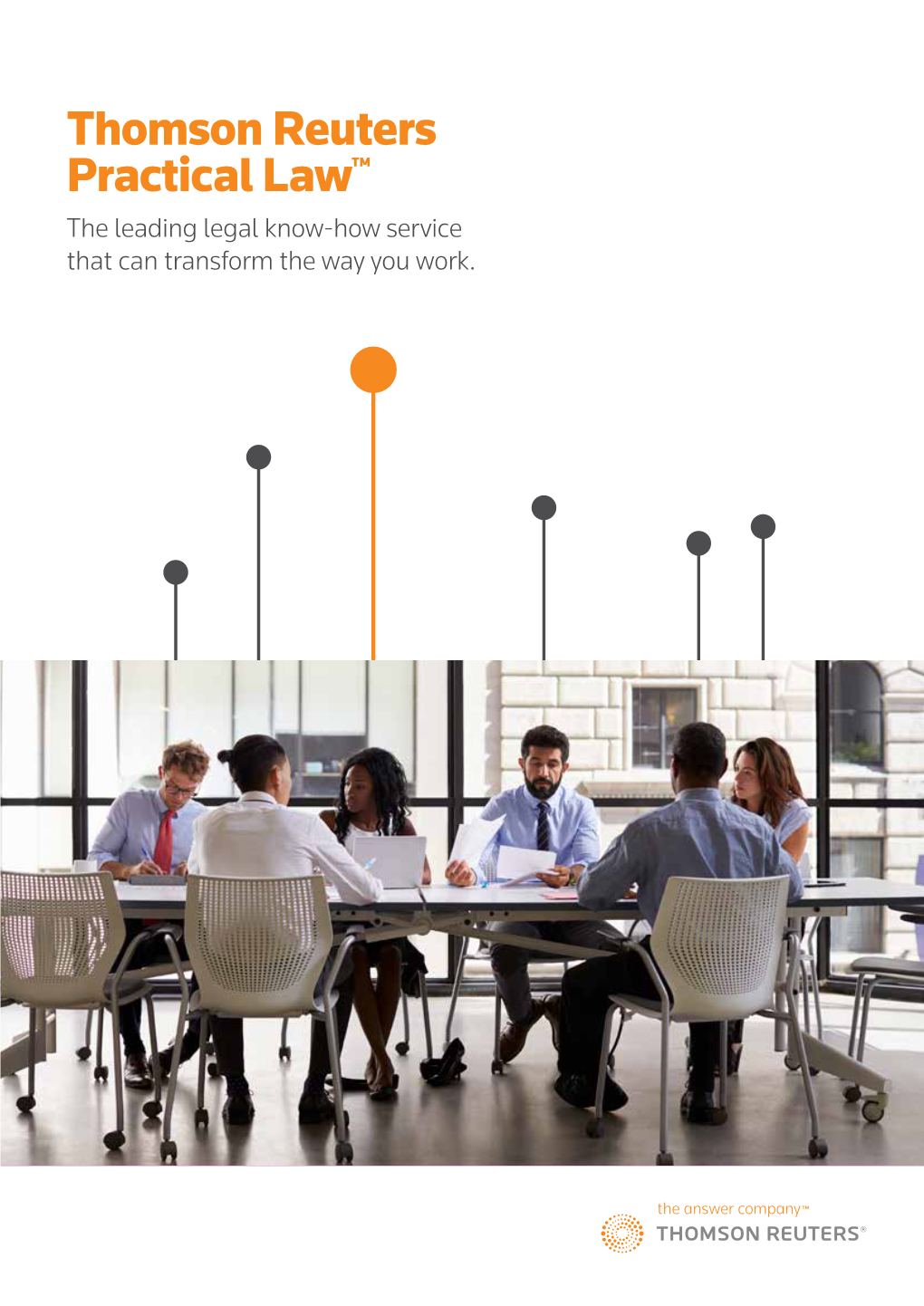 Thomson Reuters Practical Law™ the Leading Legal Know-How Service That Can Transform the Way You Work