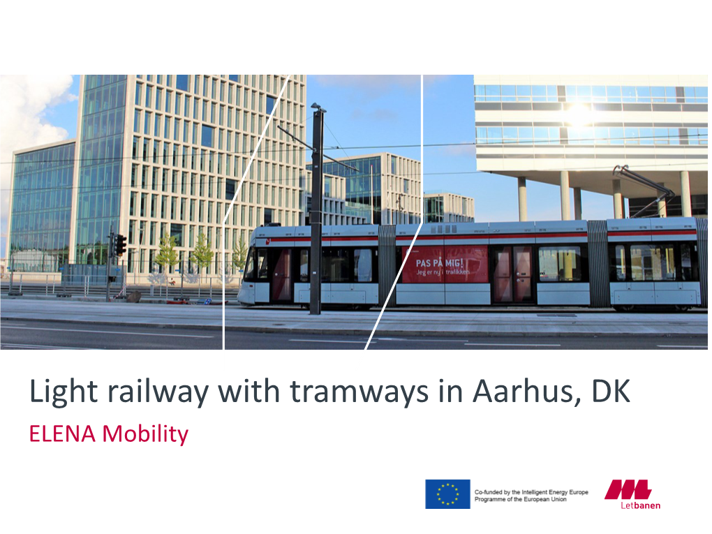 Light Railway with Tramways in Aarhus, DK ELENA Mobility Aarhus – Second Largest City in DK