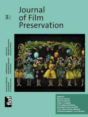 Journal of Film Preservation Offers a Forum for Both General and Specialised Discussion on All Theoretical and Technical Aspects of Moving Image Archival Activities