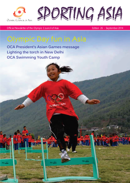 Olympic Day Fun in Asia OCA President’S Asian Games Message Lighting the Torch in New Delhi OCA Swimming Youth Camp Contents Inside Your 32-Page Sporting Asia