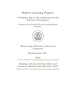Robert Lansing Papers [Finding Aid]. Library of Congress. [PDF Rendered Thu Dec 16 11:54:46 EST 2010] [XSLT Processor: SAXON