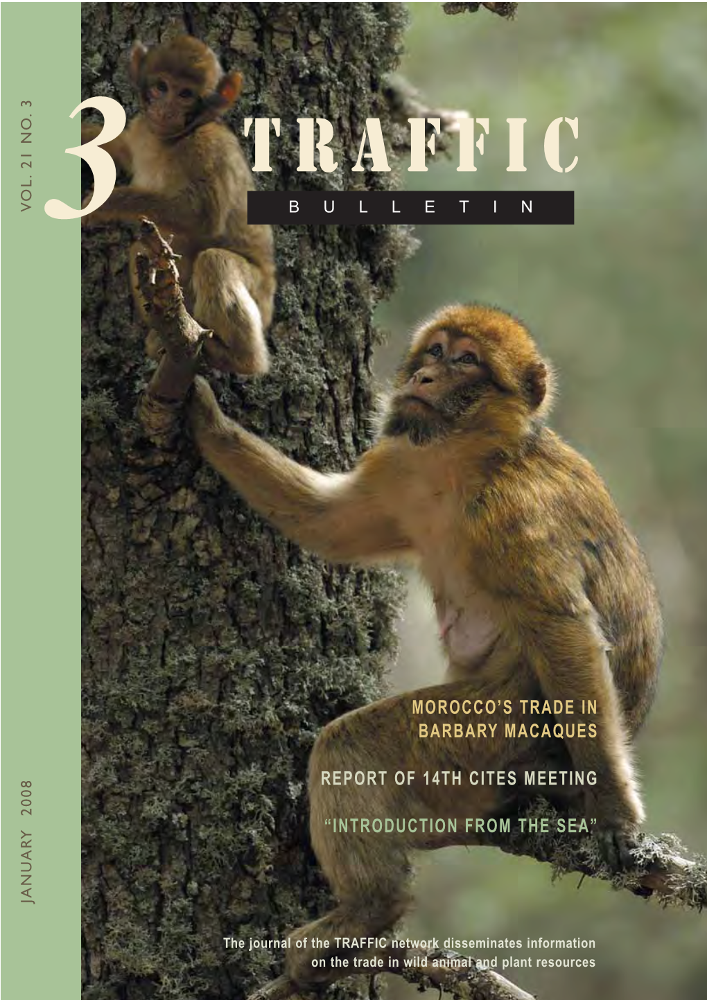 TRAFFIC BULLETIN REPORT OF14THCITESMEETING on the Tradeinwild Animaland Plantresources “INTRODUCTION FROMTHESEA” MOROCCO’S TRADEIN ABR MACAQUES BARBARY