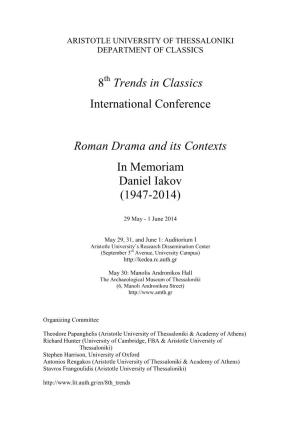 8 Trends in Classics International Conference Roman Drama and Its Contexts in Memoriam Daniel Iakov (1947-2014)