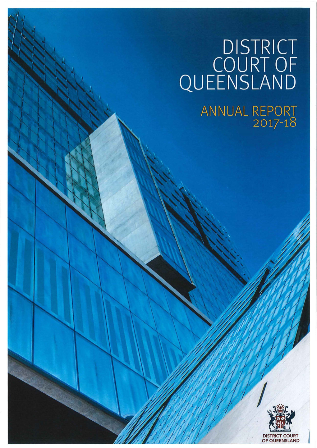 District Court of Queensland Act 1967, I Enclose My Report on the Operation of the District Court of Queensland for the Year Ended 30 June 2018