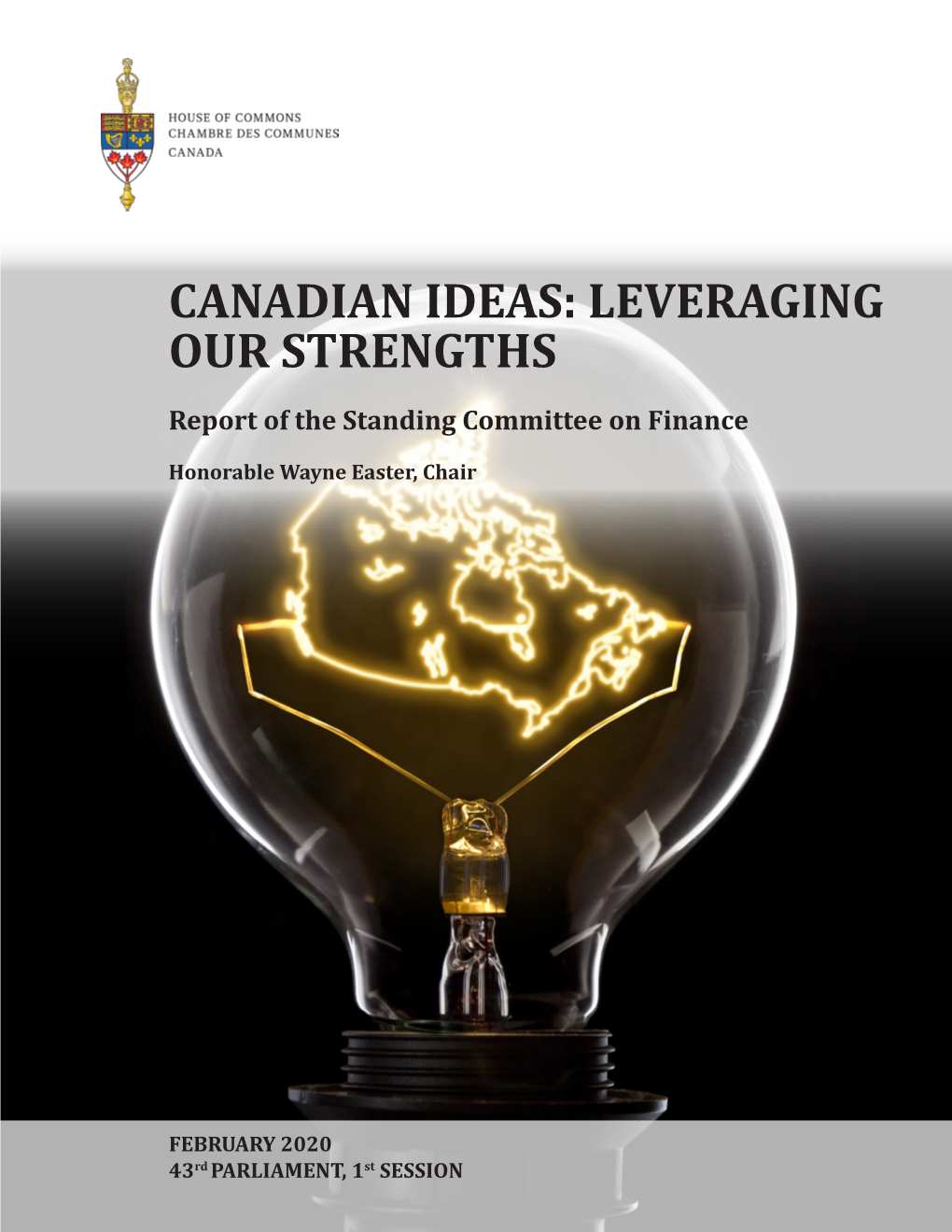 CANADIAN IDEAS: LEVERAGING OUR STRENGTHS Report of the Standing Committee on Finance