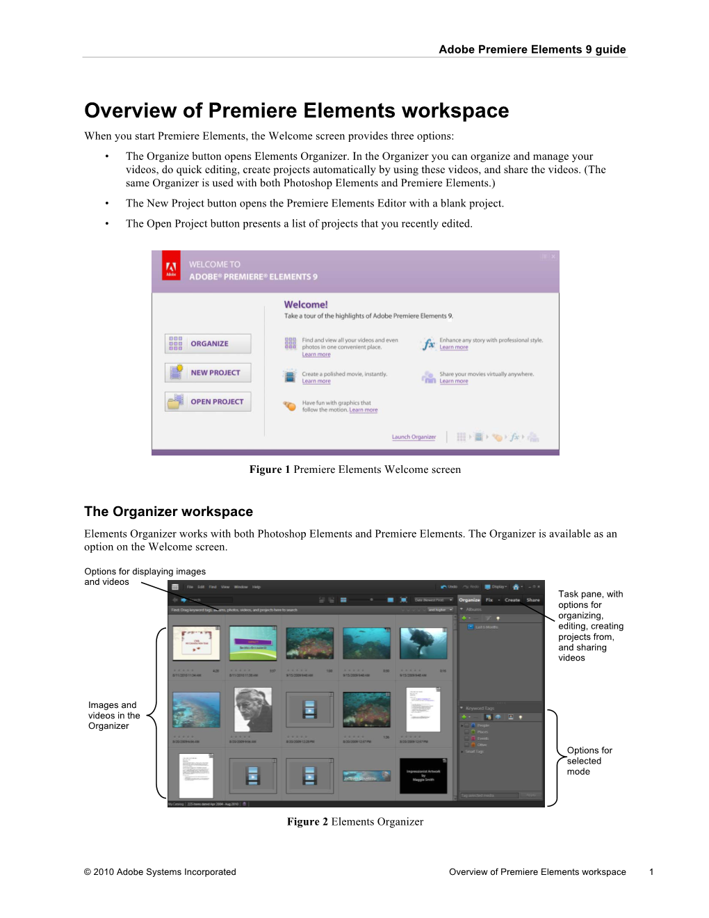 Overview of Premiere Elements Workspace When You Start Premiere Elements, the Welcome Screen Provides Three Options: • the Organize Button Opens Elements Organizer