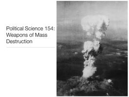 Political Science 154: Weapons of Mass Destruction Madness (Mutual Assured Destruction)