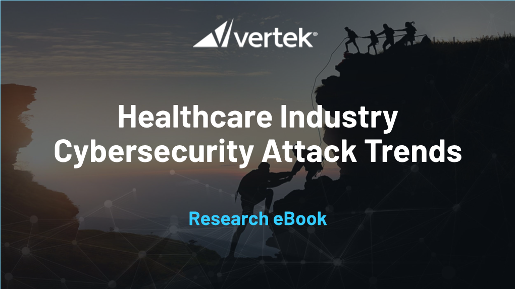 Healthcare Industry Cybersecurity Attack Trends