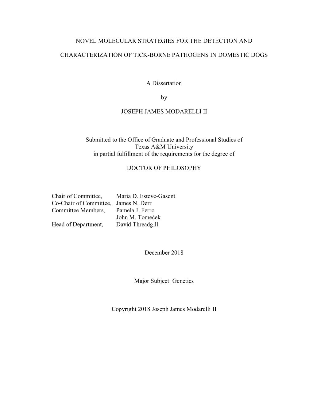 NOVEL MOLECULAR STRATEGIES for the DETECTION and CHARACTERIZATION of TICK-BORNE PATHOGENS in DOMESTIC DOGS a Dissertation By