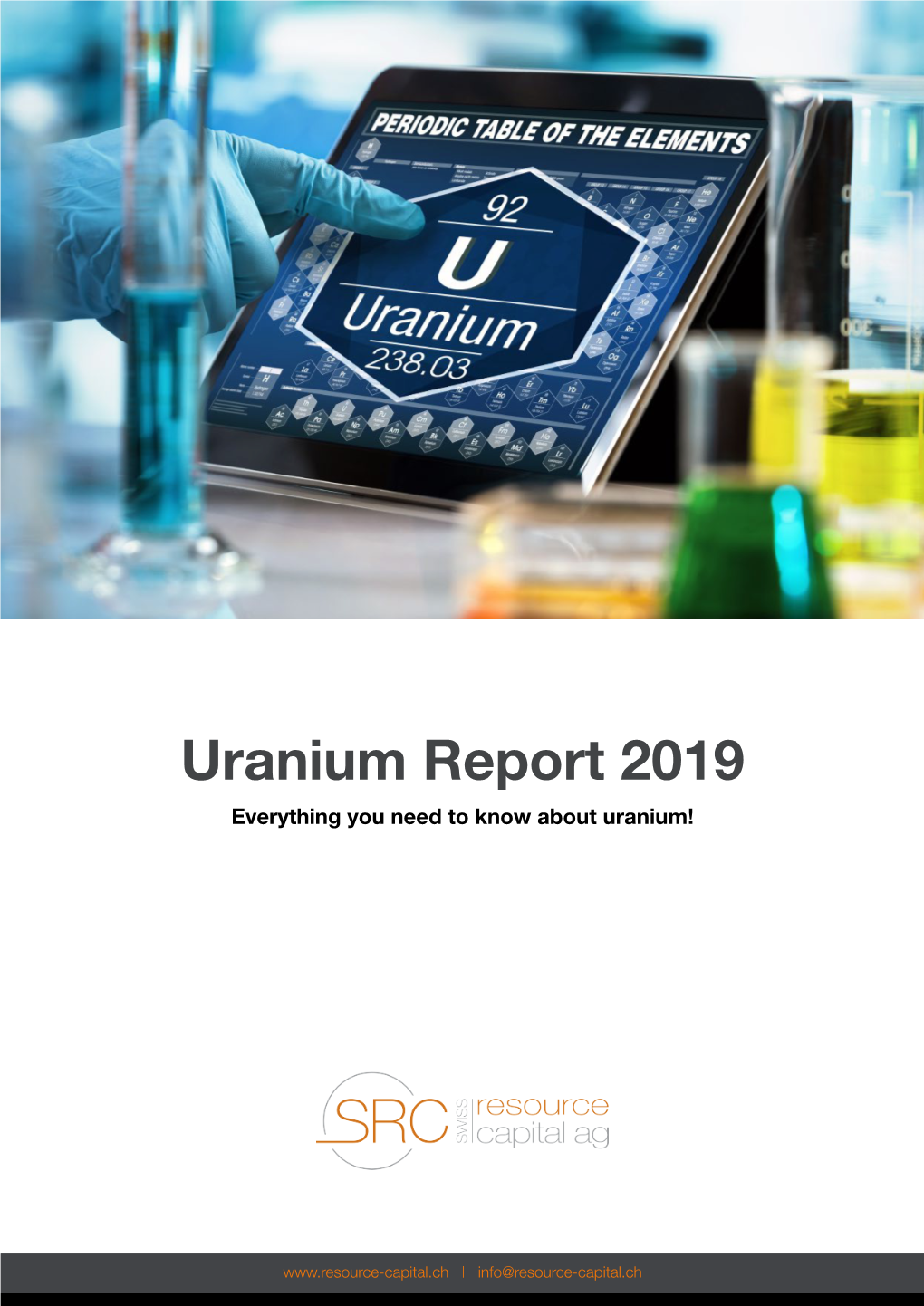Uranium Report 2019 Everything You Need to Know About Uranium!