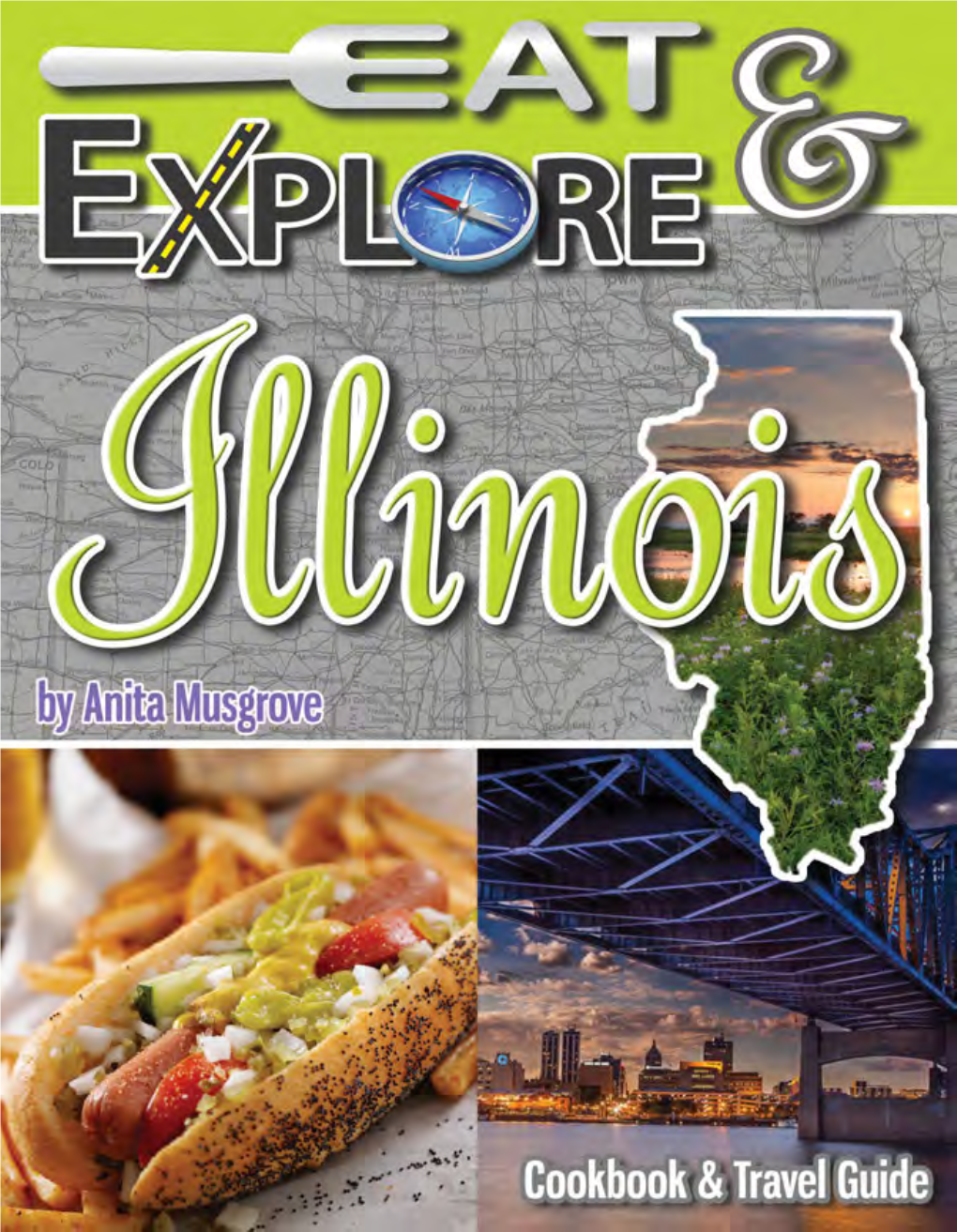Eat & Explore Illinois Cookbook & Travel Guide