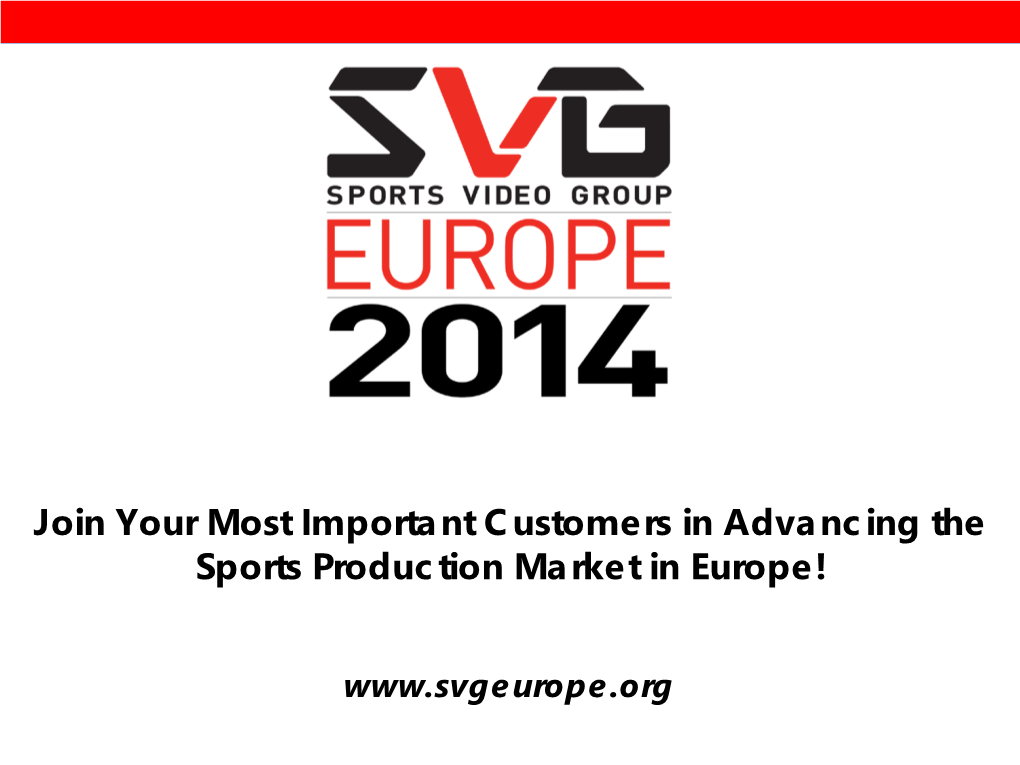 Join Your Most Important Customers in Advancing the Sports Production Market in Europe!