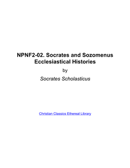 NPNF2-02. Socrates and Sozomenus Ecclesiastical Histories by Socrates Scholasticus