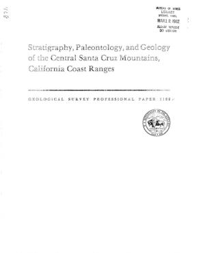 Suratigraphy, Paleontology, and Geoliogy Ccfir Rtjllle Central Santa Cruz Mountains~ (California Coast Ranges