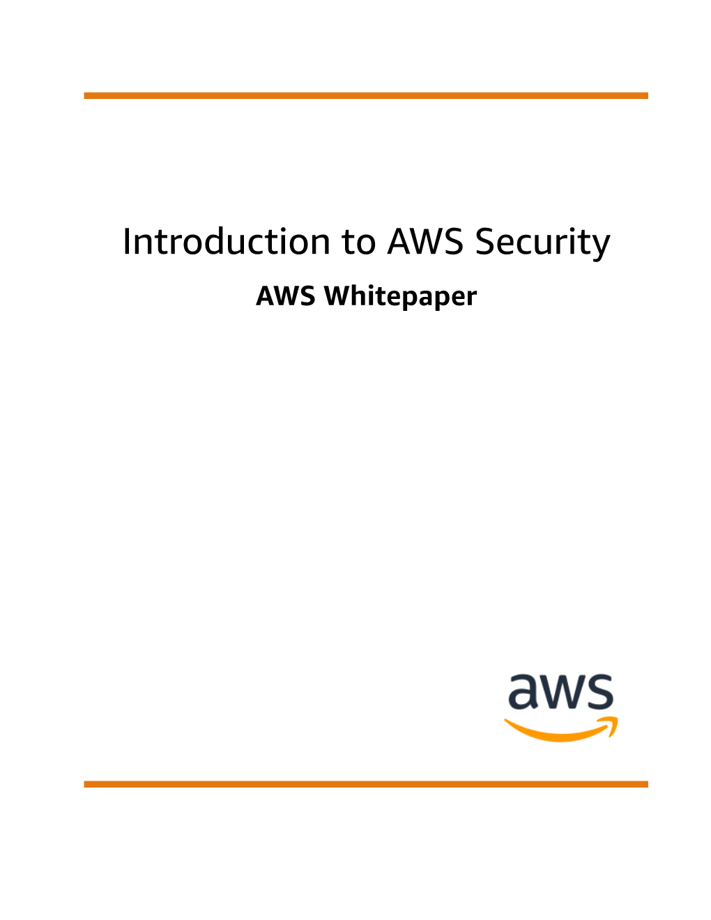 Introduction to AWS Security AWS Whitepaper Introduction to AWS Security AWS Whitepaper