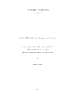 UNIVERSITY of CALIFORNIA Los Angeles Studies in Merovingian Latin Epigraphy and Documents a Dissertation Submitted in Partial Sa