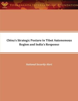 China's Strategic Posture in Tibet Autonomous Region and India's Response