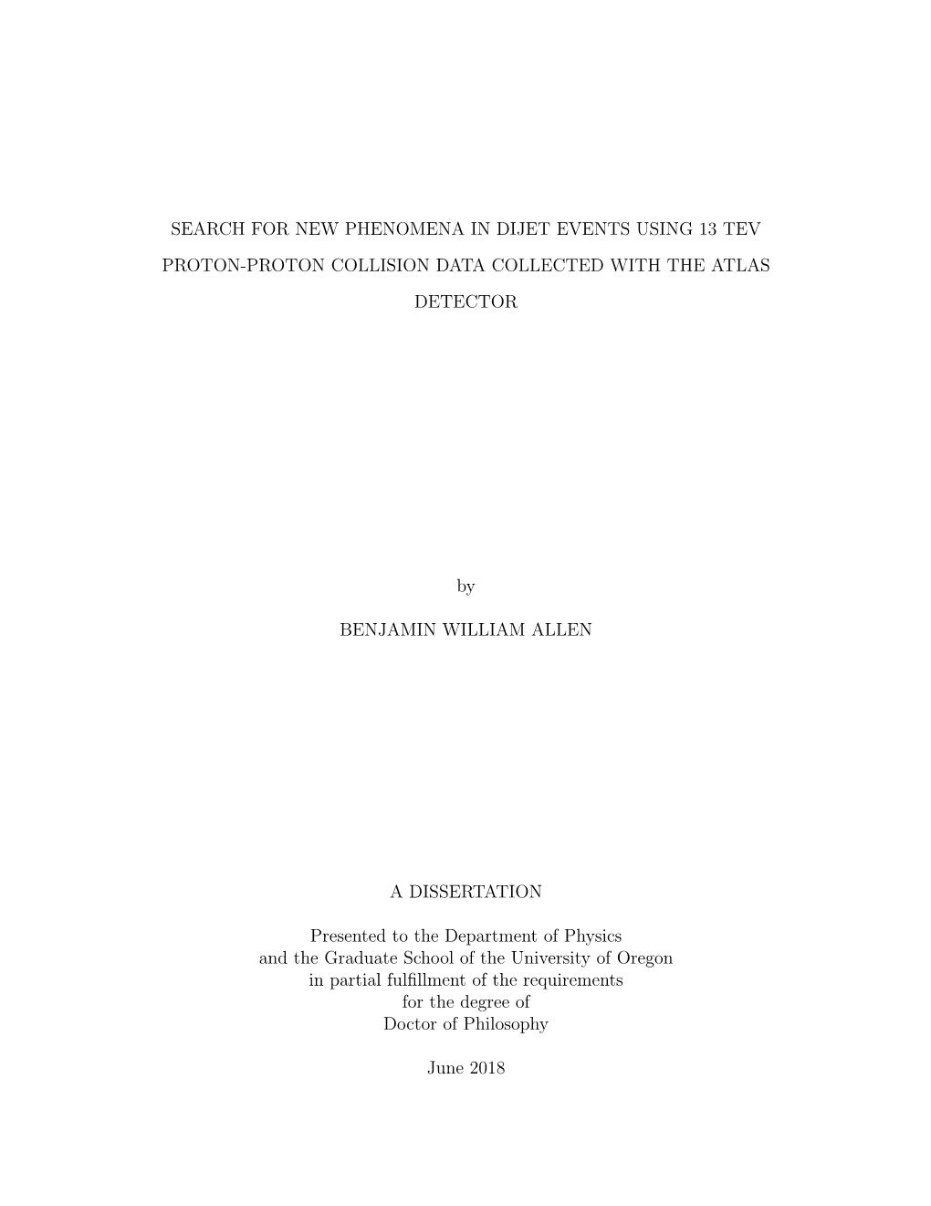 SEARCH for NEW PHENOMENA in DIJET EVENTS USING 13 TEV PROTON-PROTON COLLISION DATA COLLECTED with the ATLAS DETECTOR by BENJAMIN