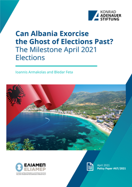 Can Albania Exorcise the Ghost of Elections Past? the Milestone April 2021 Elections