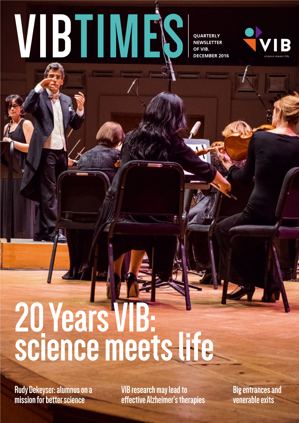 Rudy Dekeyser: Alumnus on a Mission for Better Science VIB Research May Lead to Effective Alzheimer's Therapies Big Entrances