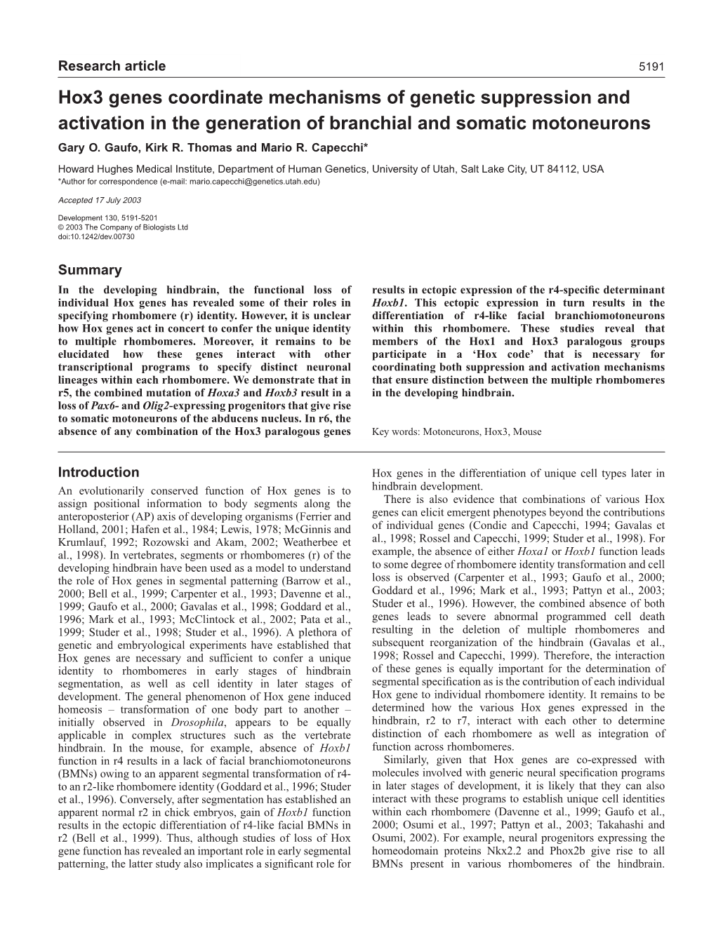 Hox3 Genes Coordinate Mechanisms of Genetic Suppression and Activation in the Generation of Branchial and Somatic Motoneurons Gary O