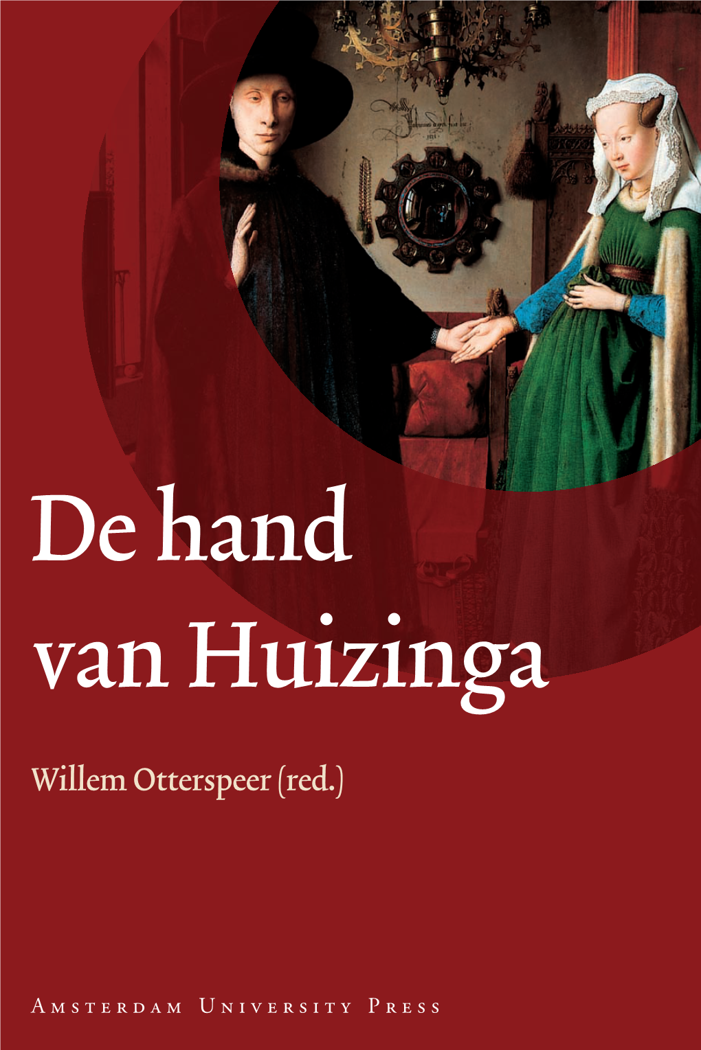 De Hand Van Huizinga Bevat Een Nieuwe Selectie Van De Belangrijkste Essays Uit Het Omvangrijke Oeuvre Van De Nederlandse Historicus Johan Huizinga