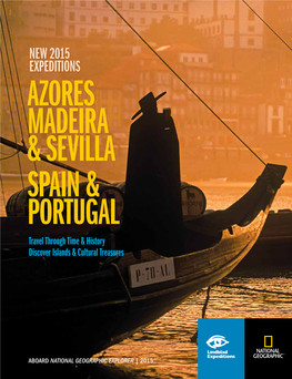 NEW 2015 EXPEDITIONS AZORES MADEIRA & SEVILLA SPAIN & PORTUGAL Travel Through Time & History Discover Islands & Cultural Treasures