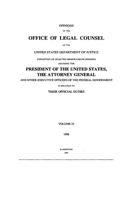 Volume 22 Includes Office of Legal Counsel Opinions That the Department of Justice Has Determined Are Appropriate for Publication