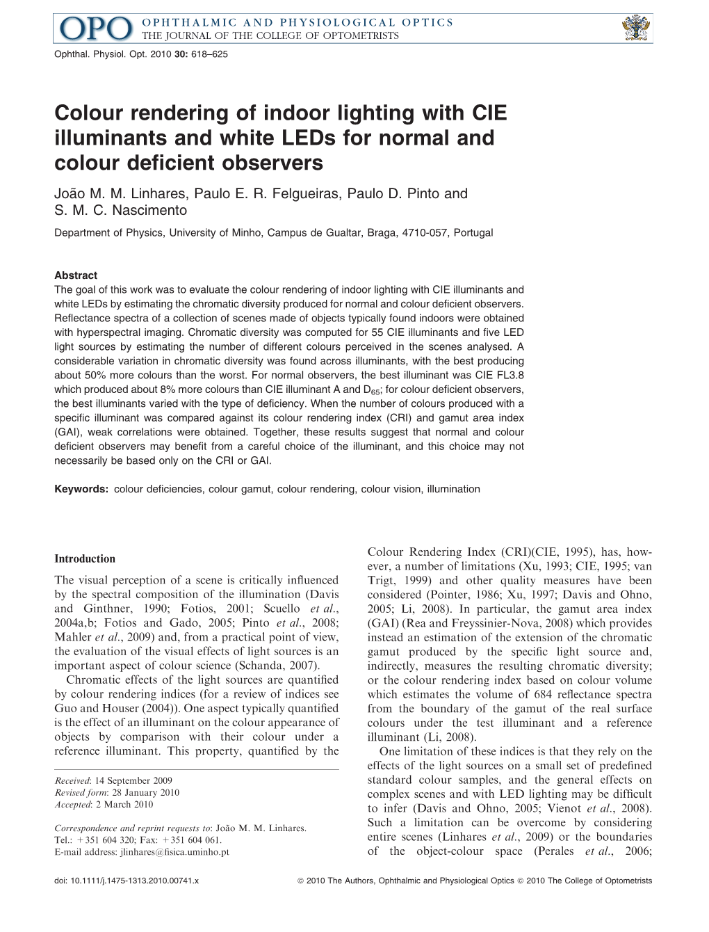 Colour Rendering of Indoor Lighting with CIE Illuminants and White Leds for Normal and Colour Deficient Observers Joa˜O M